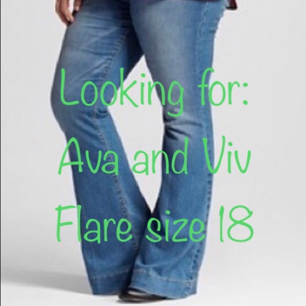 ISO! Looking for Ava and Viv brand FLARE JEANS.